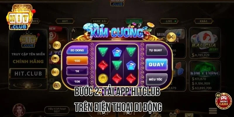 Bước 2: Tải app HITCLUB trên điện thoại di động Bước 2: Tải app HITCLUB trên điện thoại di động