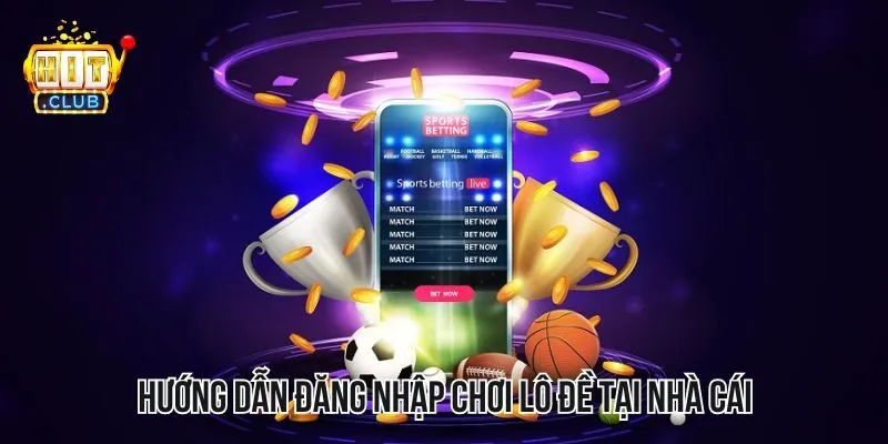 Hướng dẫn các bước đăng nhập nhà cái trực tuyến chơi cá cược lô đề Hướng dẫn các bước đăng nhập nhà cái trực tuyến chơi cá cược lô đề