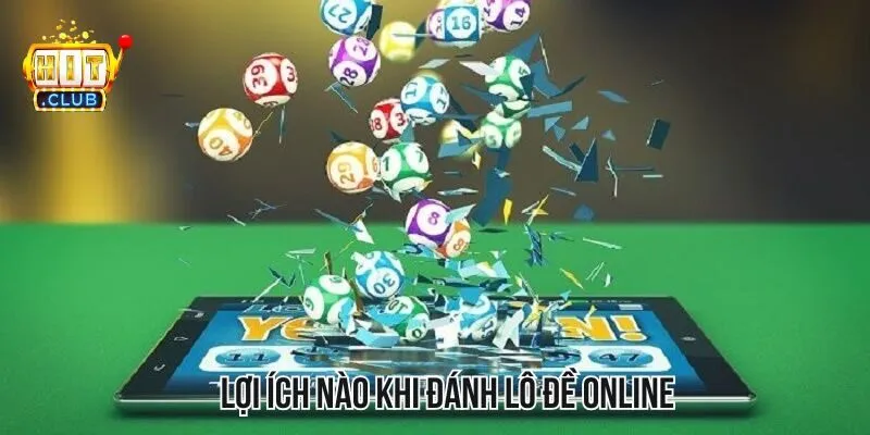 Những lợi ích khi người chơi cá cược lô đề trực tuyến Những lợi ích khi người chơi cá cược lô đề trực tuyến
