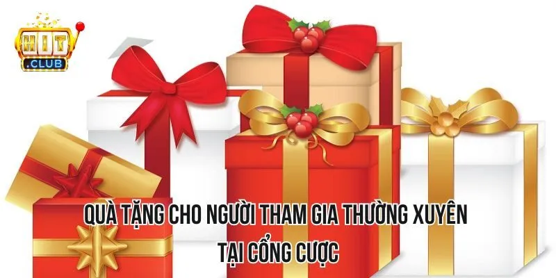 Các chương trình quà tặng thường xuyên cực lớn cho người chơi